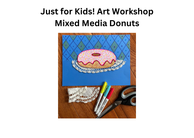 Just for Kids! Art Workshop Mixed Media Donuts